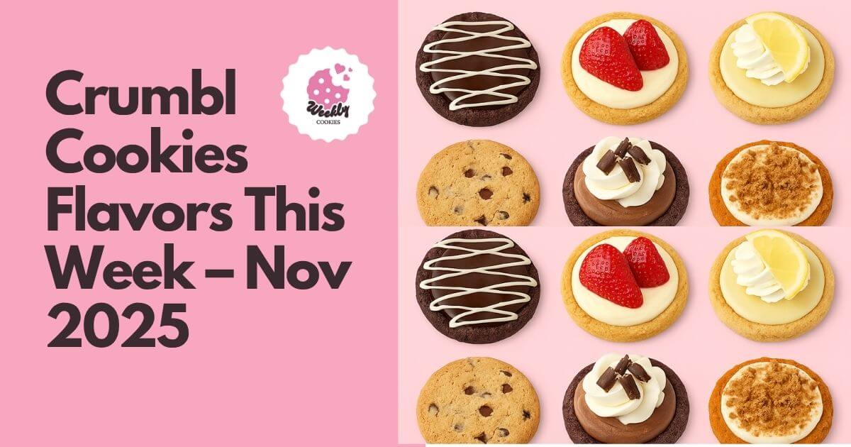Crumbl Cookies Flavors This Week – Nov 2025.