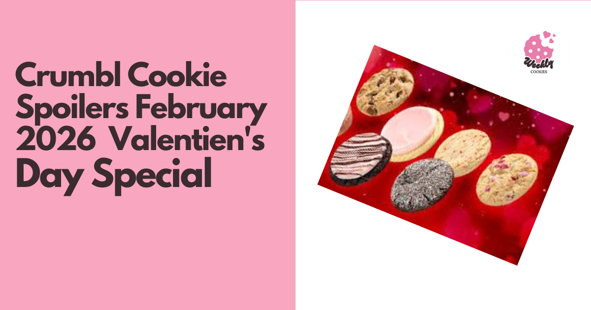 Crumbl Cookie Spoilers February 2026 – Valentien's Day Special